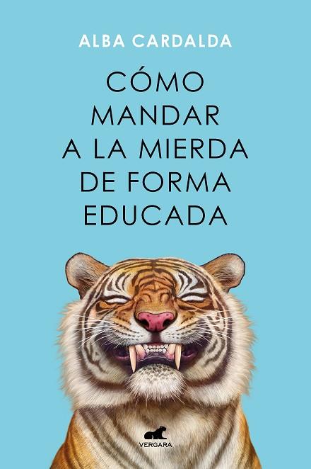 CÓMO MANDAR A LA MIERDA DE FORMA EDUCADA | 9788419248541 | CARDALDA, ALBA | Llibreria Drac - Llibreria d'Olot | Comprar llibres en català i castellà online