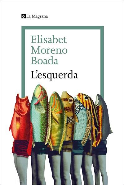 ESQUERDA, L' | 9788419334077 | MORENO, ELISABET | Llibreria Drac - Llibreria d'Olot | Comprar llibres en català i castellà online