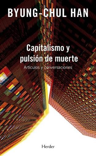 CAPITALISMO Y PULSIÓN DE MUERTE | 9788425445484 | HAN, BYUNG-CHUL | Llibreria Drac - Llibreria d'Olot | Comprar llibres en català i castellà online