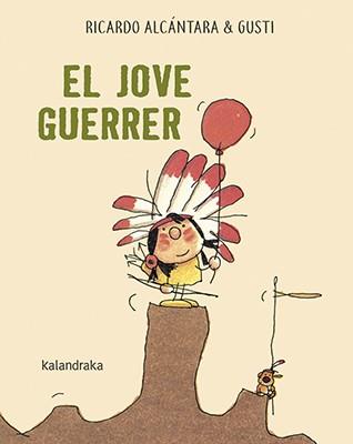JOVE GUERRER, EL | 9788416804795 | ALCÁNTARA, RICARDO | Llibreria Drac - Llibreria d'Olot | Comprar llibres en català i castellà online