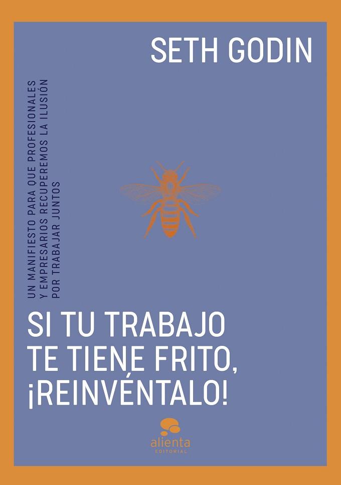 SI TU TRABAJO TE TIENE FRITO, ¡REINVÉNTALO! | 9788413443096 | GODIN, SETH | Llibreria Drac - Llibreria d'Olot | Comprar llibres en català i castellà online