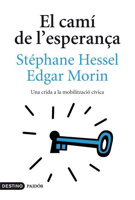 CAMÍ DE L'ESPERANÇA, EL | 9788497102131 | MORIN, EDGAR / HESSEL, STEPHANE | Llibreria Drac - Llibreria d'Olot | Comprar llibres en català i castellà online