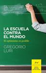 ESCUELA CONTRA EL MUNDO, LA | 9788434422551 | LURI, GREGORIO | Llibreria Drac - Llibreria d'Olot | Comprar llibres en català i castellà online