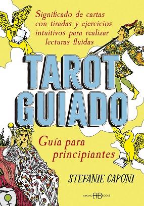 TAROT GUIADO. GUÍA PARA PRINCIPIANTES | 9788417851835 | CAPONI, STEFANIE | Llibreria Drac - Llibreria d'Olot | Comprar llibres en català i castellà online