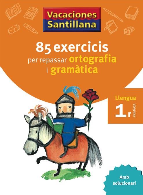 85 EXERCICIS PER REPASSAR ORTOGRAFIA I GRAMATICA  1ER | 9788479180638 | AA.VV. | Llibreria Drac - Llibreria d'Olot | Comprar llibres en català i castellà online
