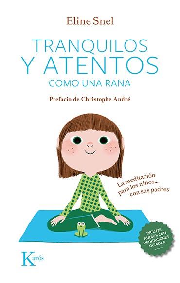 TRANQUILOS Y ATENTOS COMO UNA RANA  | 9788499889948 | SNEL, ELINE | Llibreria Drac - Llibreria d'Olot | Comprar llibres en català i castellà online