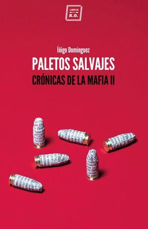 PALETOS SALVAJES CRONICAS DE LA MAFIA 2 | 9788417678067 | DOMINGUEZ, IÑIGO | Llibreria Drac - Llibreria d'Olot | Comprar llibres en català i castellà online