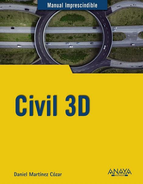 CIVIL 3D | 9788441541191 | MARTÍNEZ, DANIEL | Llibreria Drac - Librería de Olot | Comprar libros en catalán y castellano online