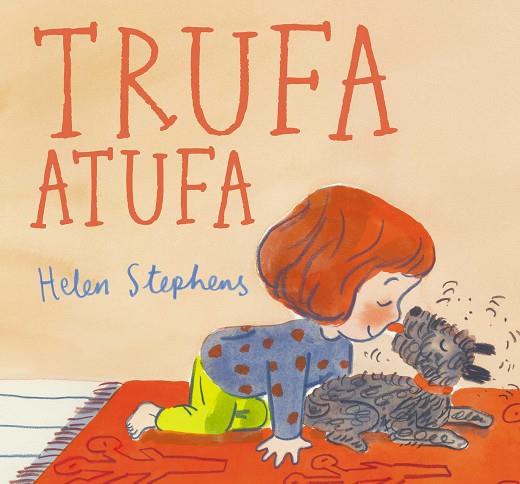 TRUFA ATUFA | 9788448867126 | STEPHENS, HELEN | Llibreria Drac - Librería de Olot | Comprar libros en catalán y castellano online