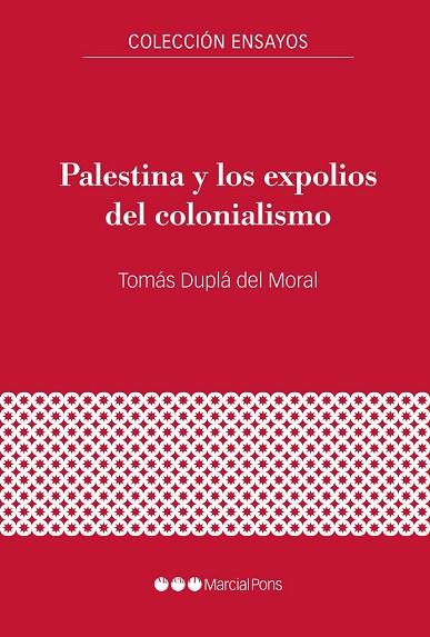 PALESTINA Y LOS EXPOLIOS DEL COLONIALISMO | 9788417945299 | DUPLÁ DEL MORAL, TOMÁS | Llibreria Drac - Librería de Olot | Comprar libros en catalán y castellano online