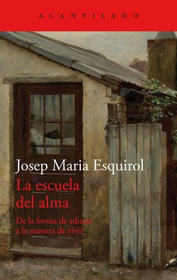 ESCUELA DEL ALMA, LA | 9788419036902 | ESQUIROL, JOSEP MARIA | Llibreria Drac - Llibreria d'Olot | Comprar llibres en català i castellà online