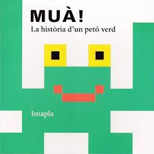 MUA! LA HISTORIA D'UN PETO VERD | 9788494715914 | IMAPLA | Llibreria Drac - Llibreria d'Olot | Comprar llibres en català i castellà online