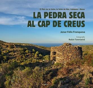 PEDRA SECA AL CAP DE CREUS, LA | 9788418096525 | FÈLIX FRANQUESA, JENAR | Llibreria Drac - Llibreria d'Olot | Comprar llibres en català i castellà online