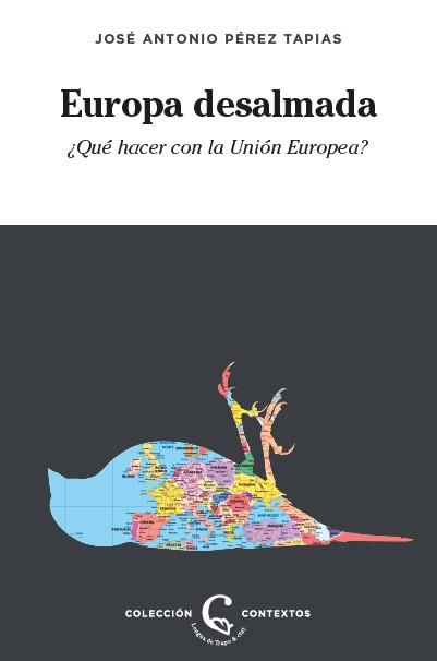 EUROPA DESALMADA | 9788483812402 | PÉREZ, JOSE ANTONIO | Llibreria Drac - Llibreria d'Olot | Comprar llibres en català i castellà online