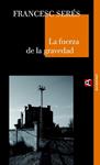FUERZA DE LA GRAVEDAD, LA | 9788493654009 | SERES, FRANCESC | Llibreria Drac - Llibreria d'Olot | Comprar llibres en català i castellà online
