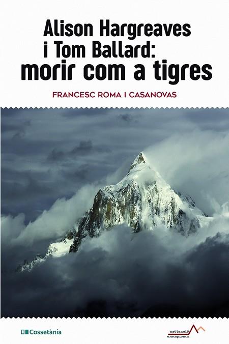 ALISON HARGREAVES I TOM BALLARD: MORIR COM A TIGRES | 9788413561516 | ROMA, FRANCESC | Llibreria Drac - Llibreria d'Olot | Comprar llibres en català i castellà online