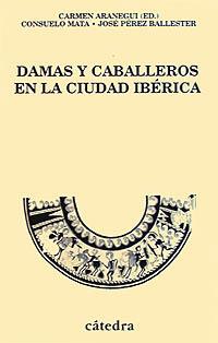 DAMAS Y CABALLEROS EN LA CUIDAD IBERICA | 9788437615271 | ARANEGUI, CARMEN | Llibreria Drac - Llibreria d'Olot | Comprar llibres en català i castellà online