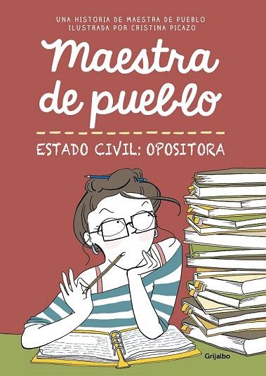 MAESTRA DE PUEBLO. ESTADO CIVIL: OPOSITORA | 9788425356827 | MAESTRA DE PUEBLO; PICAZO, CRISTINA | Llibreria Drac - Llibreria d'Olot | Comprar llibres en català i castellà online
