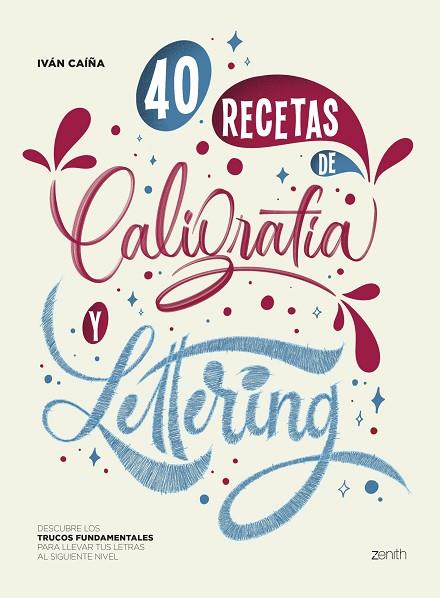 40 RECETAS DE CALIGRAFÍA Y LETTERING | 9788408256168 | CAÍÑA, IVÁN | Llibreria Drac - Llibreria d'Olot | Comprar llibres en català i castellà online