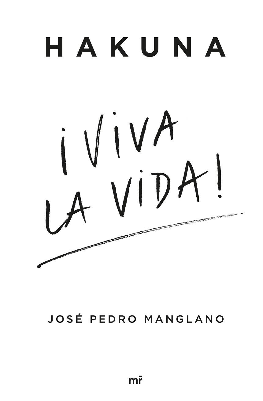 HAKUNA ¡VIVA LA VIDA! | 9788427051218 | MANGLANO, JOSÉ PEDRO | Llibreria Drac - Llibreria d'Olot | Comprar llibres en català i castellà online