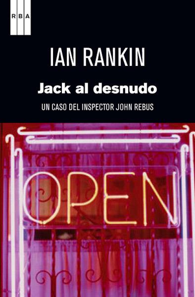 JACK AL DESNUDO | 9788490063842 | RANKIN, IAN | Llibreria Drac - Llibreria d'Olot | Comprar llibres en català i castellà online