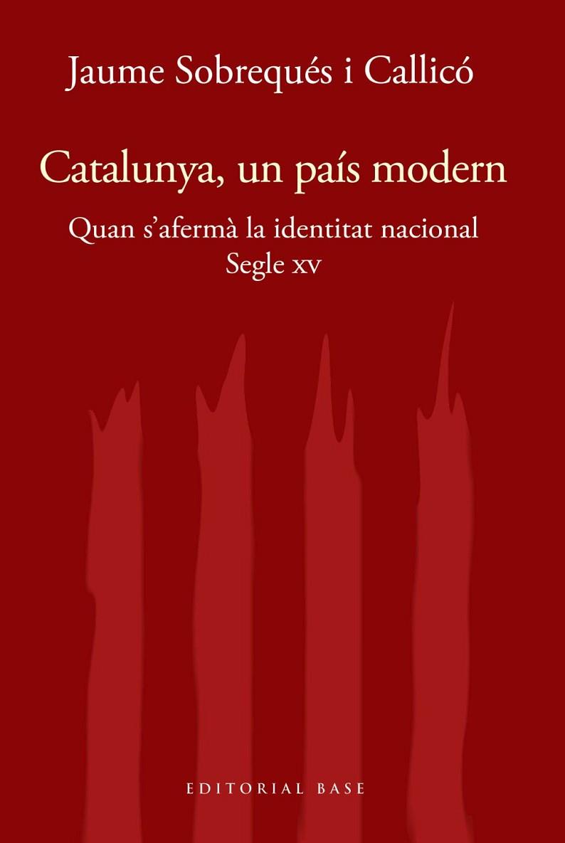 CATALUNYA, UN PAÍS MODERN. QUAN S'AFERMÀ LA IDENTITAT NACIONAL AL SEGLE XV | 9788417759414 | SOBREQUÉS, JAUME | Llibreria Drac - Llibreria d'Olot | Comprar llibres en català i castellà online
