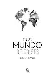 EN UN MUNDO DE GRISES | 9788494398926 | CARRIÓN, SERGIO | Llibreria Drac - Llibreria d'Olot | Comprar llibres en català i castellà online