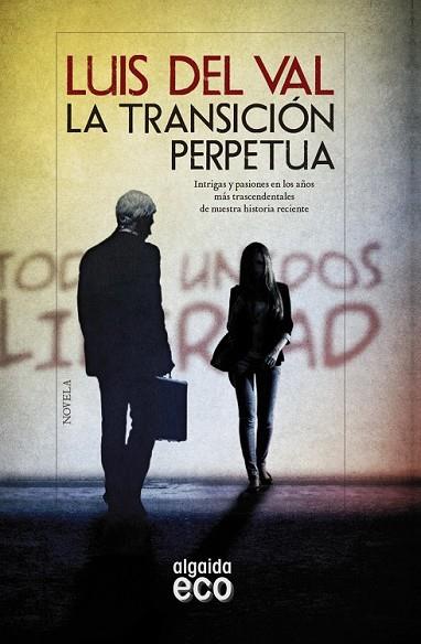 TRANSICIÓN PERPETUA, LA | 9788490678312 | DEL VAL, LUIS | Llibreria Drac - Llibreria d'Olot | Comprar llibres en català i castellà online