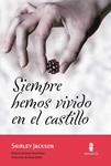 SIEMPRE HEMOS VIVIDO EN EL CASTILLO | 9788495587893 | JACKSON, SHIRLEY | Llibreria Drac - Llibreria d'Olot | Comprar llibres en català i castellà online