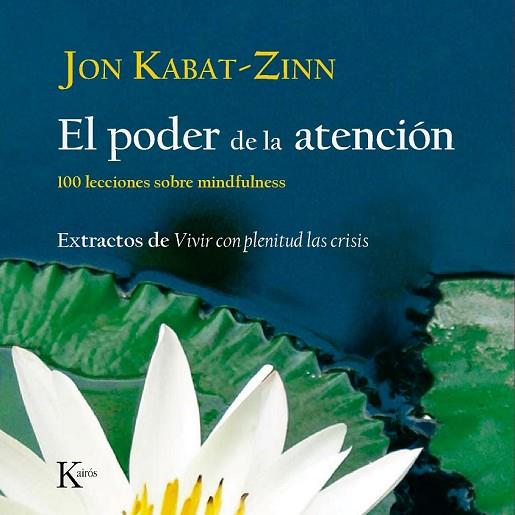 PODER DE LA ATENCION, EL | 9788472457423 | KABAT-ZINN, JON | Llibreria Drac - Llibreria d'Olot | Comprar llibres en català i castellà online