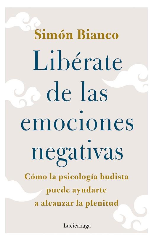 LIBÉRATE DE LAS EMOCIONES NEGATIVAS | 9788419164438 | BIANCO, SIMÓN | Llibreria Drac - Llibreria d'Olot | Comprar llibres en català i castellà online