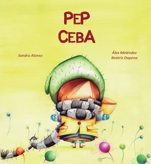 PEP CEBA | 9788418232107 | ALONSO, SANDRA | Llibreria Drac - Llibreria d'Olot | Comprar llibres en català i castellà online