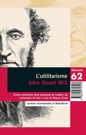 UTILITARISME, L' (PROPOSTES DE LECTURA) | 9788429757453 | MILL, JOHN STUART | Llibreria Drac - Librería de Olot | Comprar libros en catalán y castellano online