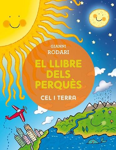 LLIBRE DELS PERQUÈS, EL. CEL I TERRA | 9788491450382 | RODARI, GIANNI | Llibreria Drac - Llibreria d'Olot | Comprar llibres en català i castellà online