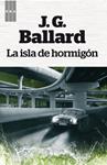 ISLA DE HORMIGON, LA | 9788490063972 | BALLARD , J.G. | Llibreria Drac - Librería de Olot | Comprar libros en catalán y castellano online