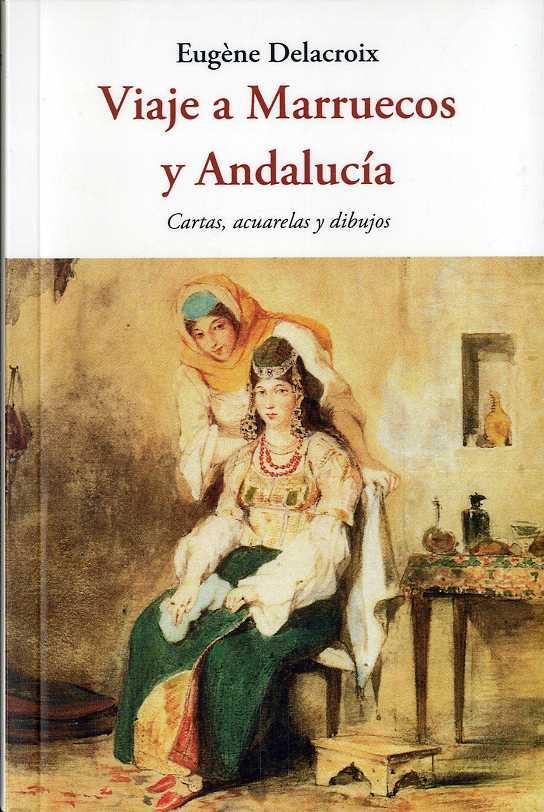 VIAJE A MARRUECOS Y ANDALUCÍA | 9788497162678 | DELACROIX, EUGÈNE | Llibreria Drac - Llibreria d'Olot | Comprar llibres en català i castellà online
