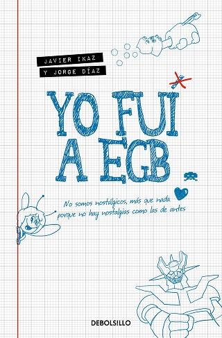 YO FUI A EGB | 9788466353717 | IKAZ, JAVIER; DIAZ, JORGE | Llibreria Drac - Llibreria d'Olot | Comprar llibres en català i castellà online