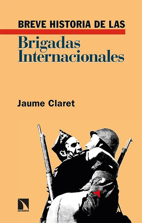 BREVE HISTORIA DE LAS BRIGADAS INTERNACIONALES | 9788413523606 | CLARET, JAUME | Llibreria Drac - Llibreria d'Olot | Comprar llibres en català i castellà online