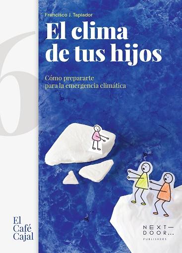 CLIMA DE TUS HIJOS, EL | 9788412255645 | TAPIADOR FUENTES, FRANCISCO J. | Llibreria Drac - Llibreria d'Olot | Comprar llibres en català i castellà online