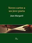 NOVES CARTES A UN JOVE POETA | 9788484375883 | MARGARIT, JOAN | Llibreria Drac - Llibreria d'Olot | Comprar llibres en català i castellà online