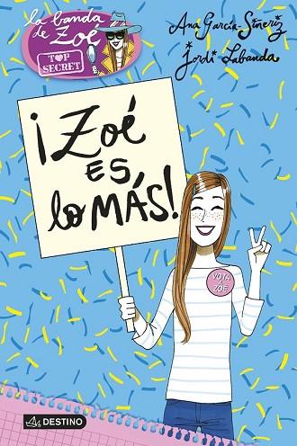 ZOÉ ES LO MÁS (LA BANDA DE ZOE 7) | 9788408152200 | GARCÍA-SIÑERIZ, ANA / LABANDA, JORDI | Llibreria Drac - Llibreria d'Olot | Comprar llibres en català i castellà online
