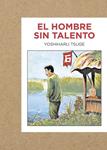 HOMBRE SIN TALENTO, EL | 9788416529223 | TSUGE, YOSHIHARU | Llibreria Drac - Llibreria d'Olot | Comprar llibres en català i castellà online