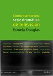 COMO ESCRIBIR UNA SERIE DRAMATICA DE TELEVISION | 9788484286103 | DOUGLAS, PAMELA | Llibreria Drac - Llibreria d'Olot | Comprar llibres en català i castellà online