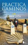 PRACTICA LOS CAMINOS | 9788416233212 | LEÓN, JAVIER | Llibreria Drac - Llibreria d'Olot | Comprar llibres en català i castellà online