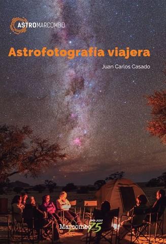 ASTROFOTOGRAFÍA VIAJERA | 9788426728586 | CASADO, JUAN CARLOS | Llibreria Drac - Llibreria d'Olot | Comprar llibres en català i castellà online