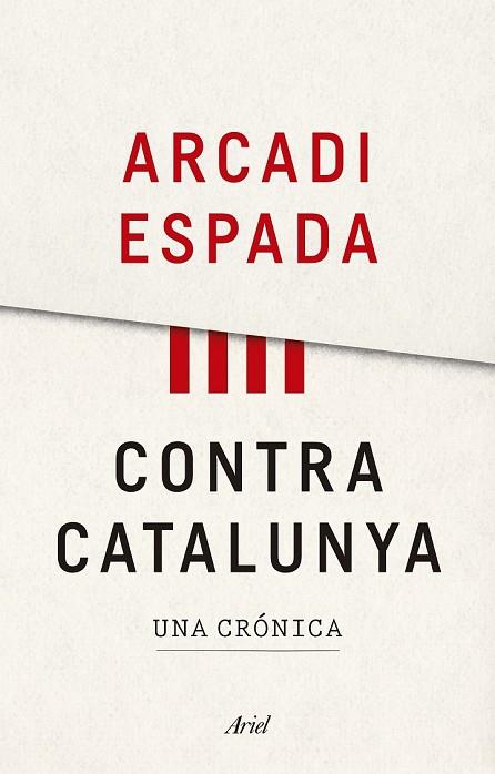 CONTRA CATALUNYA | 9788434427976 | ESPADA, ARCADI | Llibreria Drac - Llibreria d'Olot | Comprar llibres en català i castellà online