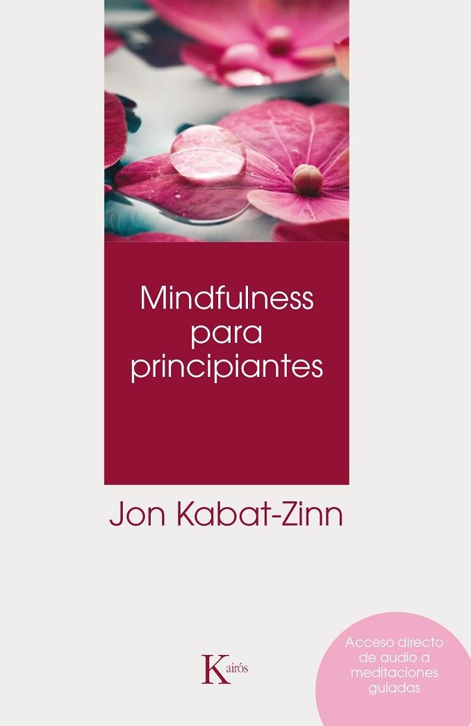 MINDFULNESS PARA PRINCIPIANTES | 9788499886022 | KABAT-ZINN, JON | Llibreria Drac - Llibreria d'Olot | Comprar llibres en català i castellà online