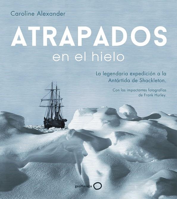 ATRAPADOS EN EL HIELO | 9788408202004 | ALEXANDER, CAROLINE | Llibreria Drac - Llibreria d'Olot | Comprar llibres en català i castellà online