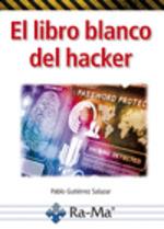 LIBRO BLANCO DEL HACKER, EL | 9788499648408 | GUTIÉRREZ, PABLO | Llibreria Drac - Librería de Olot | Comprar libros en catalán y castellano online