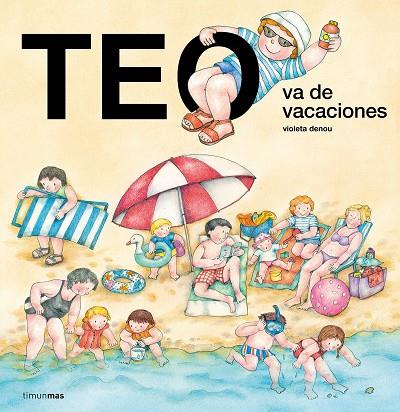 TEO VA DE VACACIONES | 9788408273264 | DENOU, VIOLETA | Llibreria Drac - Llibreria d'Olot | Comprar llibres en català i castellà online